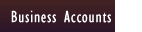 Business Accounts